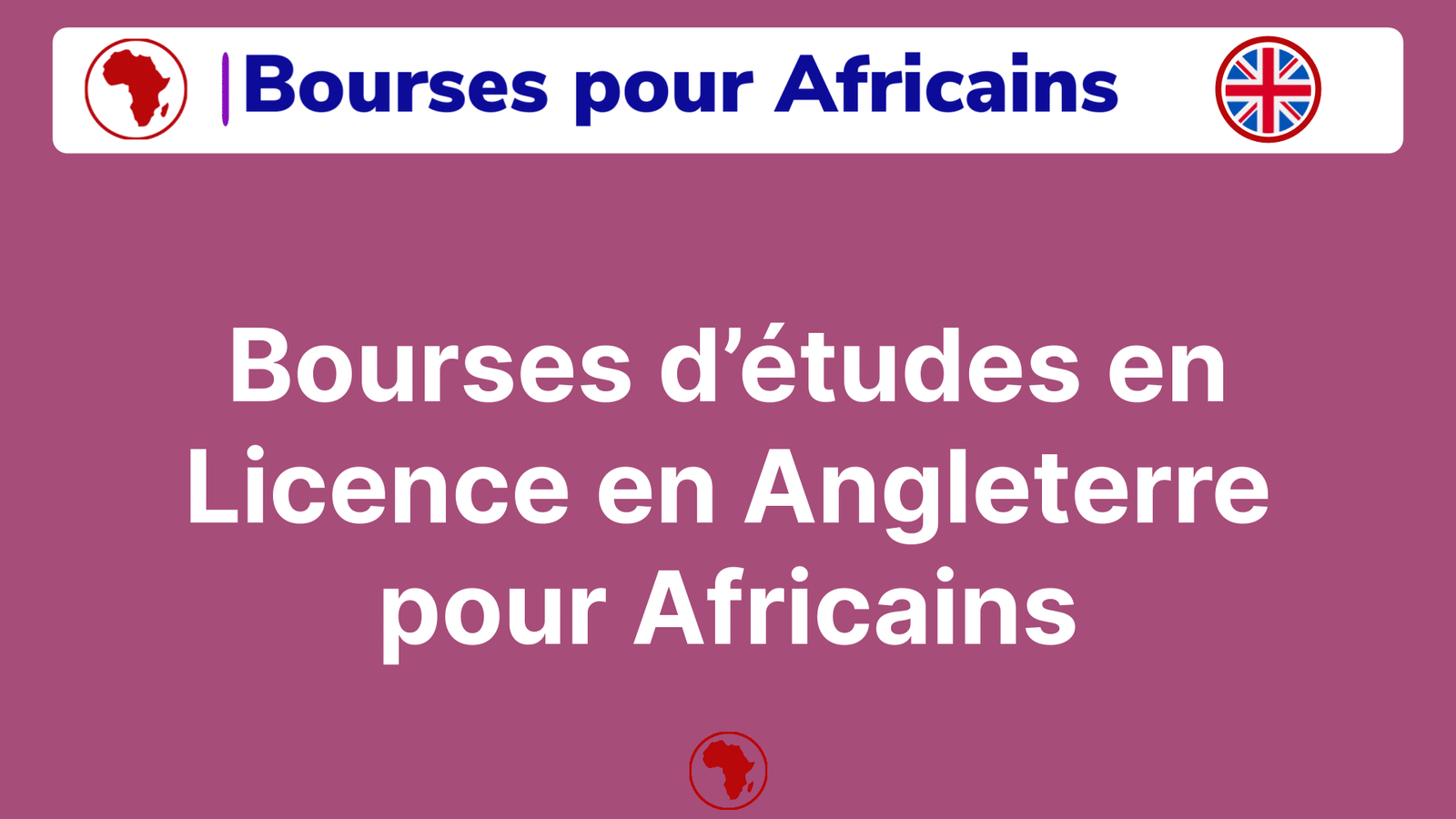 Les 28 Bourses détudes en Licence en Angleterre pour Africains