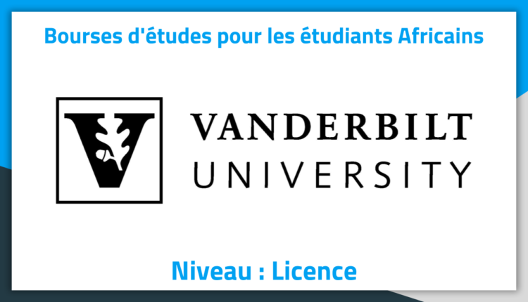 Bourses d'études aux Etats-Unis Vanderbilt University 2019 Bourses d'études aux Etats-Unis Vanderbilt University 2019