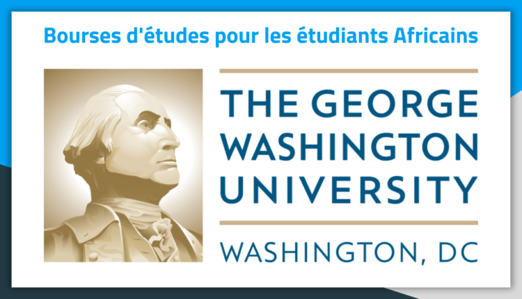 Bourses d'études aux USA George Washington University 2019 Bourses d'études aux USA George Washington University 2019