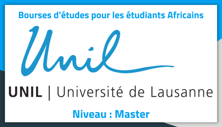 Bourses d'études en Suisse à l'Université de Lausanne 2019 Bourses d'études en Suisse à l'Université de Lausanne 2019