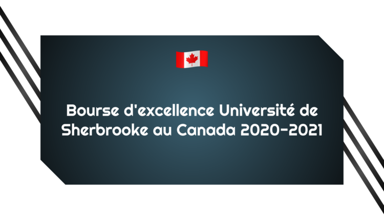 Bourse d'excellence Université de Sherbrooke au Canada 