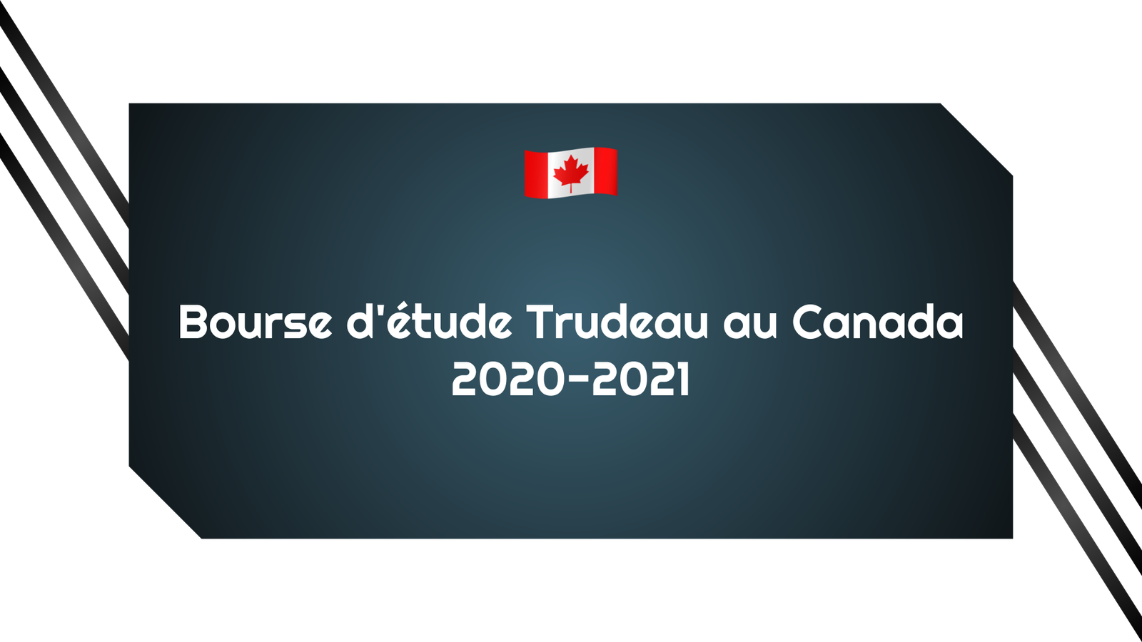 Bourse d'étude Trudeau au Canada 2020-2021