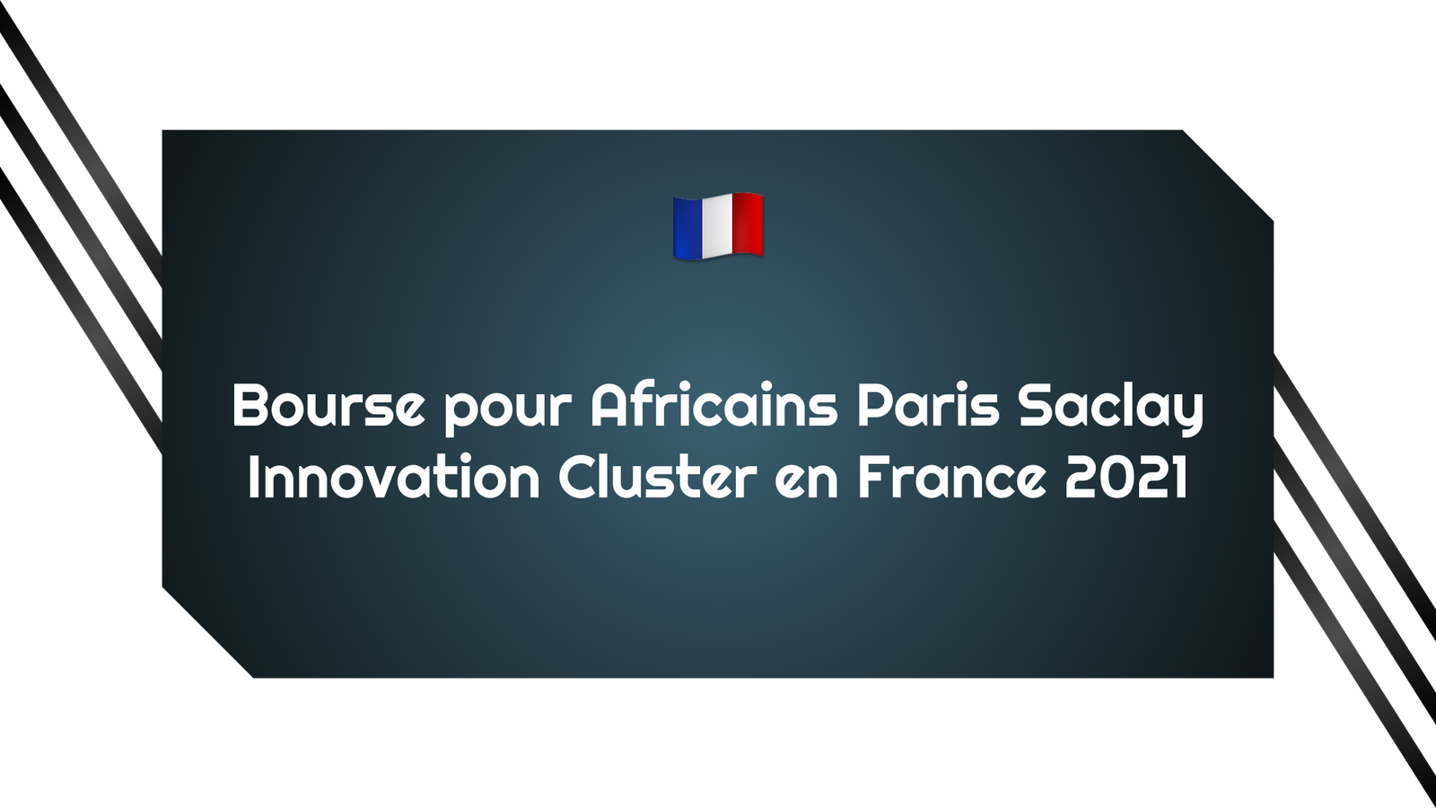Bourse pour Africains Paris Saclay Innovation Cluster