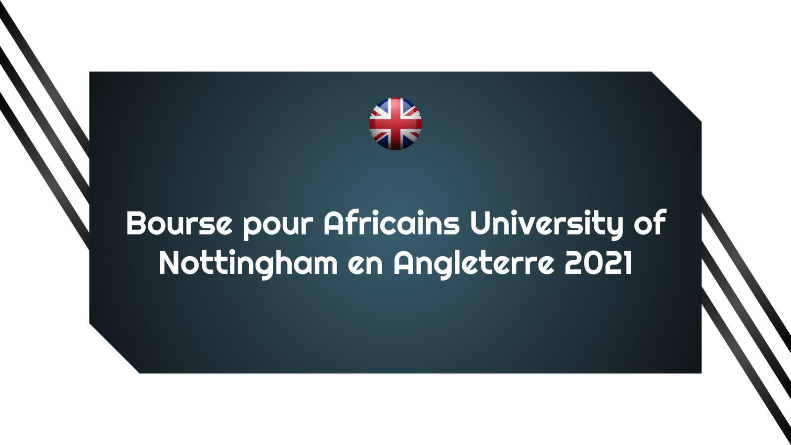 Bourse pour Africains University of Nottingham