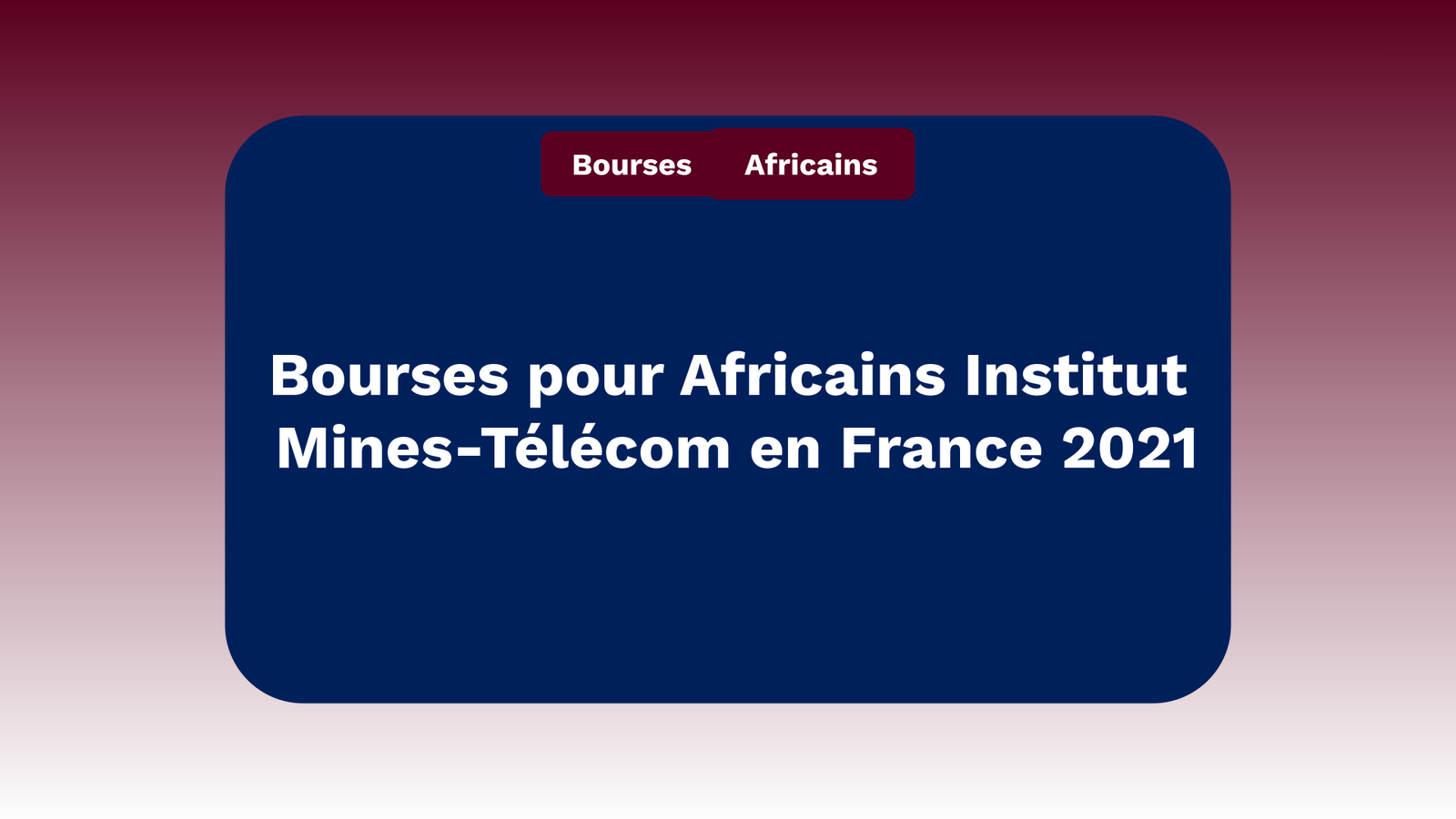 Bourses pour Africains Institut Mines-Télécom