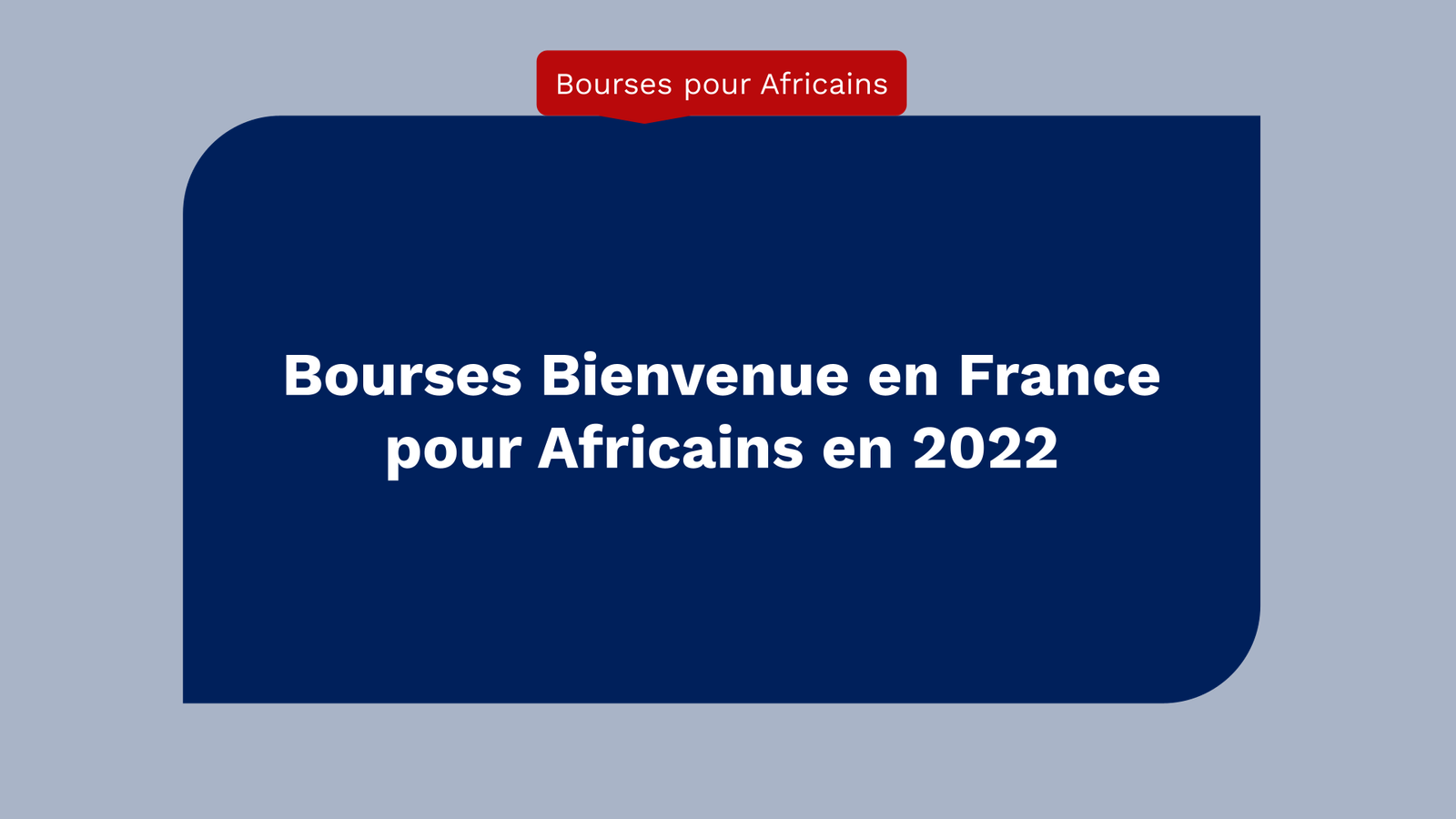 Bourses Bienvenue en France pour Africains