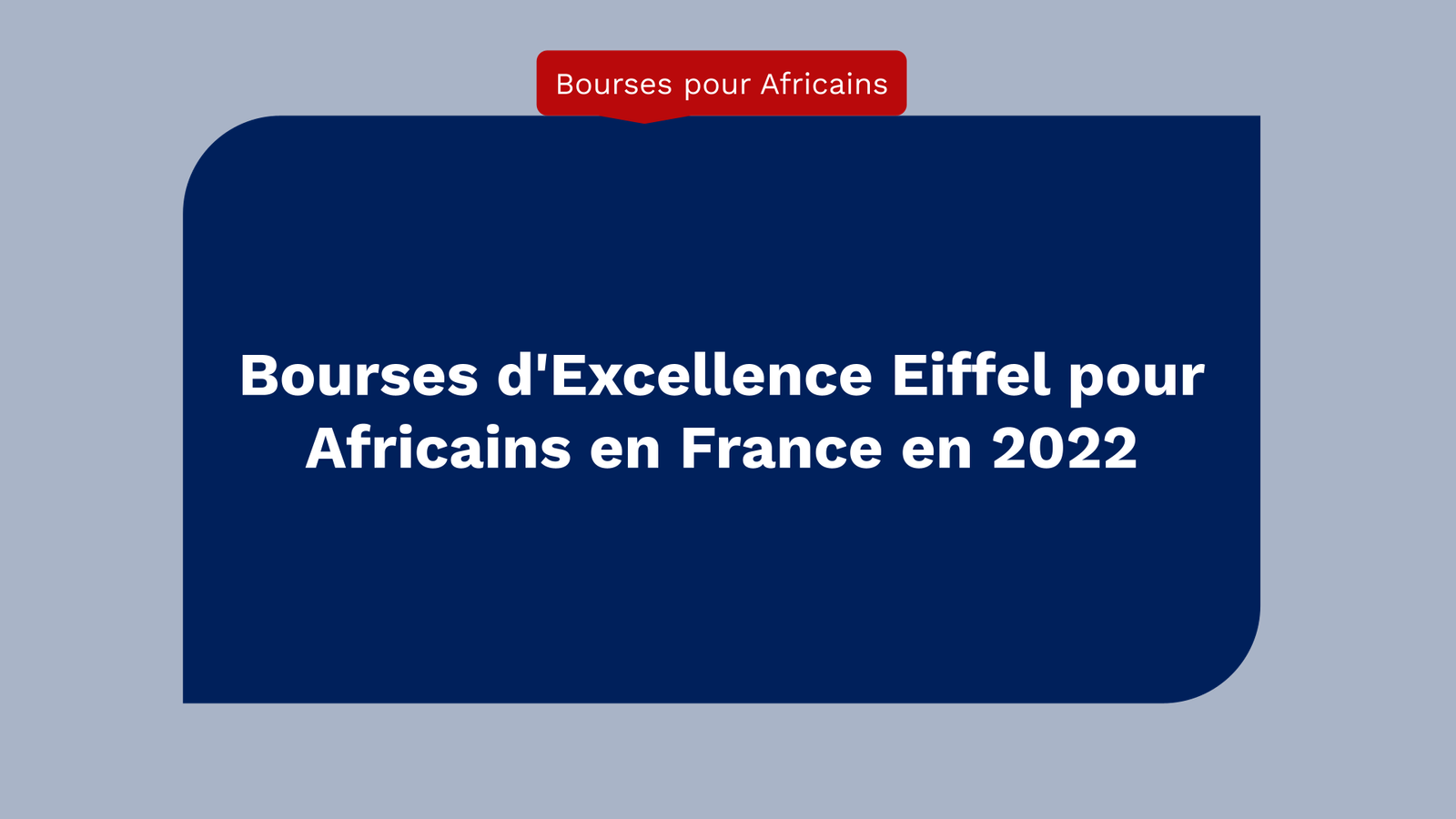 Bourses d'Excellence Eiffel pour Africains