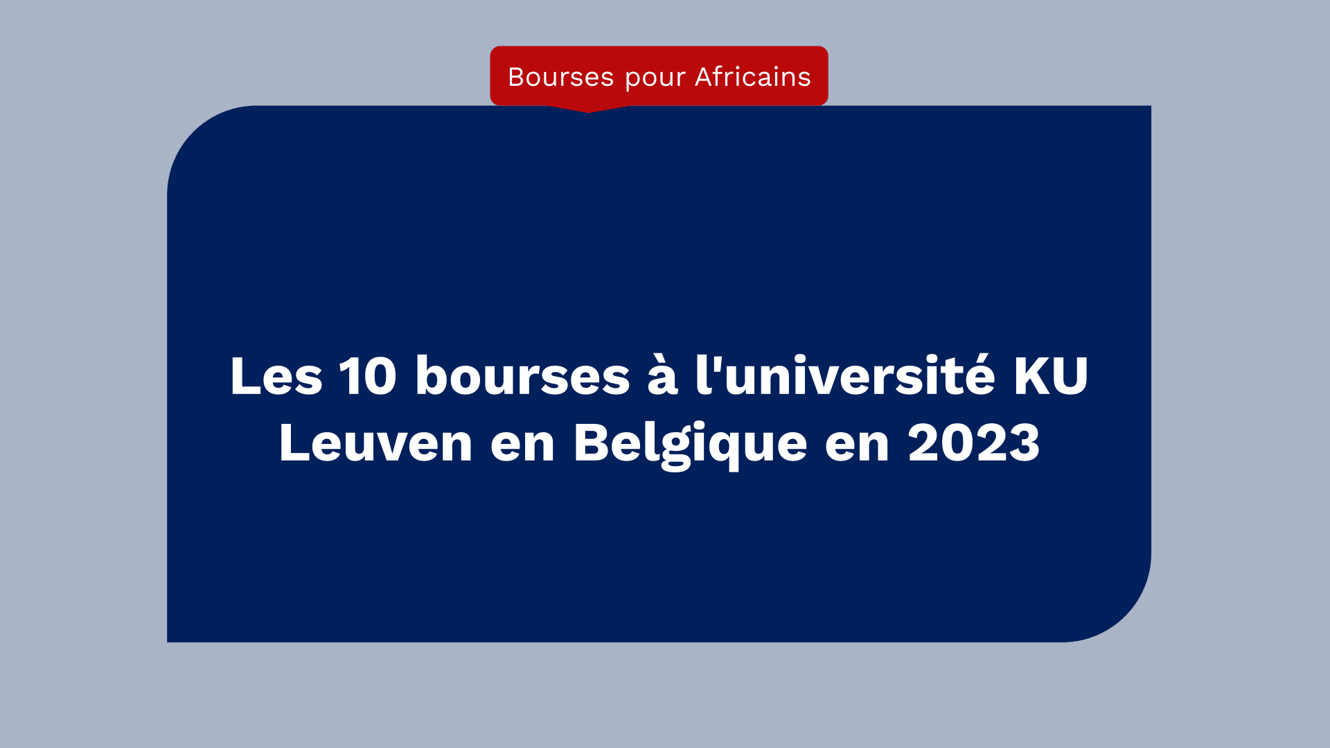 Les 10 bourses à l'université KU Leuven en Belgique en 2024