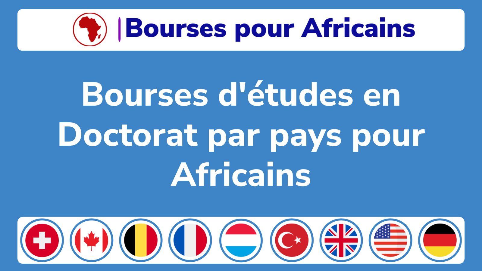 Bourses d'études en Doctorat par pays pour Africains